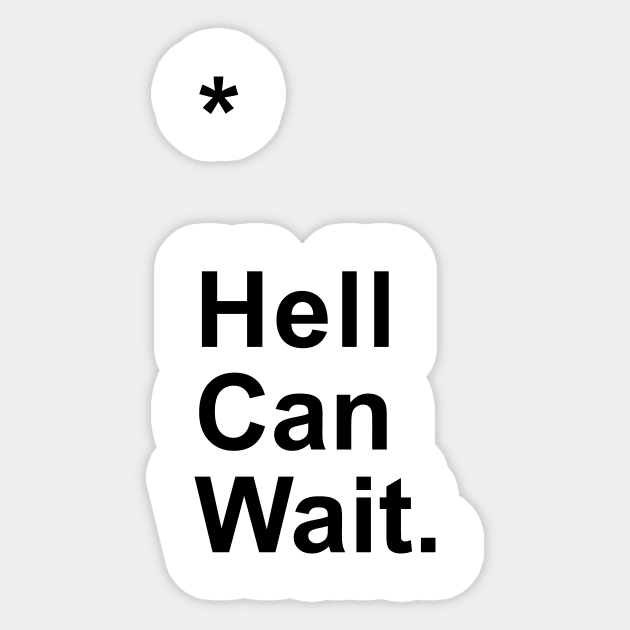 Hell Can Wait Sticker by Little_Bones